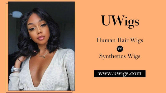 Human Hair Wigs VS Synthetics Wigs - UWigs