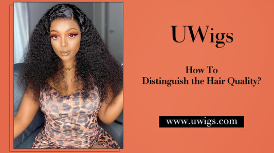 How to distinguish the hair quality?