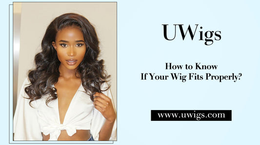 How to know if your wig fits properly?