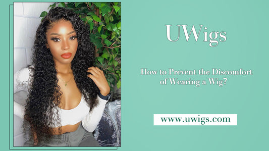 How to prevent the discomfort of wearing a wig?