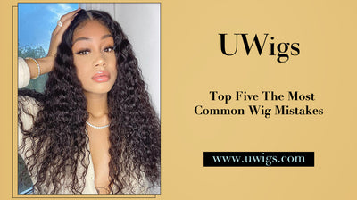 Top Five The Most Common Wig Mistakes