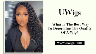 What Is The Best Way To Determine The Quality Of A Wig?