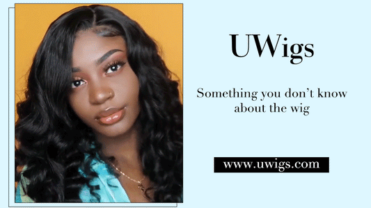 Something you don’t know about the wig - UWigs