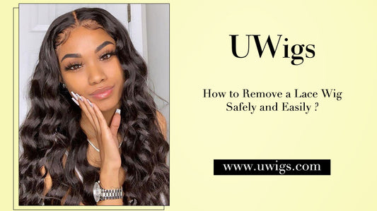 How to Remove a Lace Wig Safely and Easily?