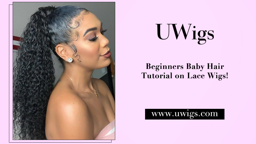Beginners Baby Hair Tutorial on Lace Wigs!
