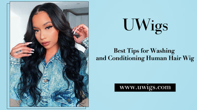 Best tips for washing and conditioning human hair wig