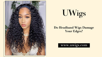 Do Headband Wig Damage Our Edges?