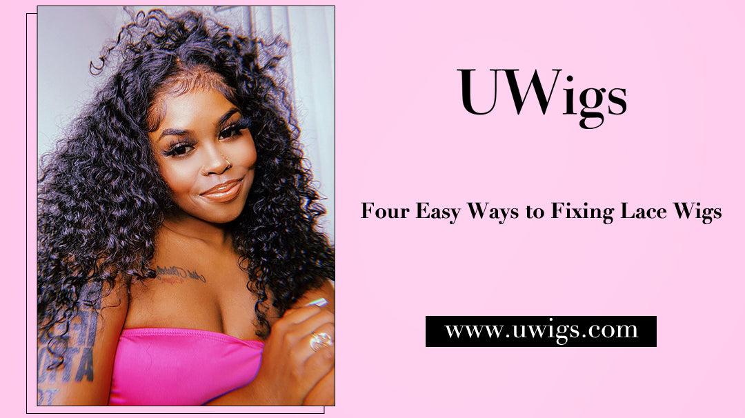 Four easy ways to fixing lace wigs