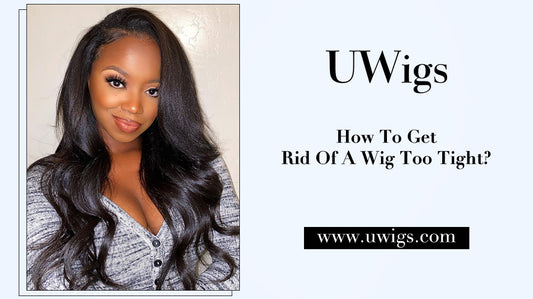 How to get rid of a wig too tight?