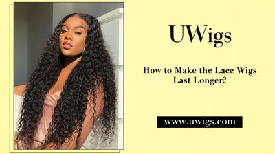 How to make the lace wigs last longer?