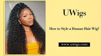How to style a human hair wig?