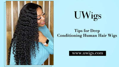 Tips for deep conditioning human hair wigs