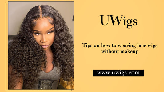 Tips on how to wearing lace wigs without makeup