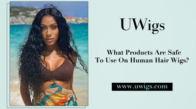 What Products Are Safe To Use On Human Hair Wigs?