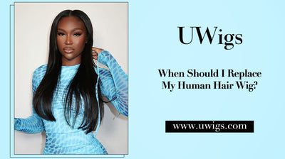 When should I replace my human hair wig?