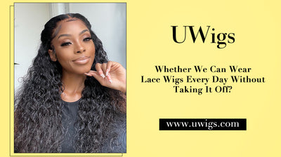 Whether We Can Wear Lace Wigs Every Day Without Taking It Off?