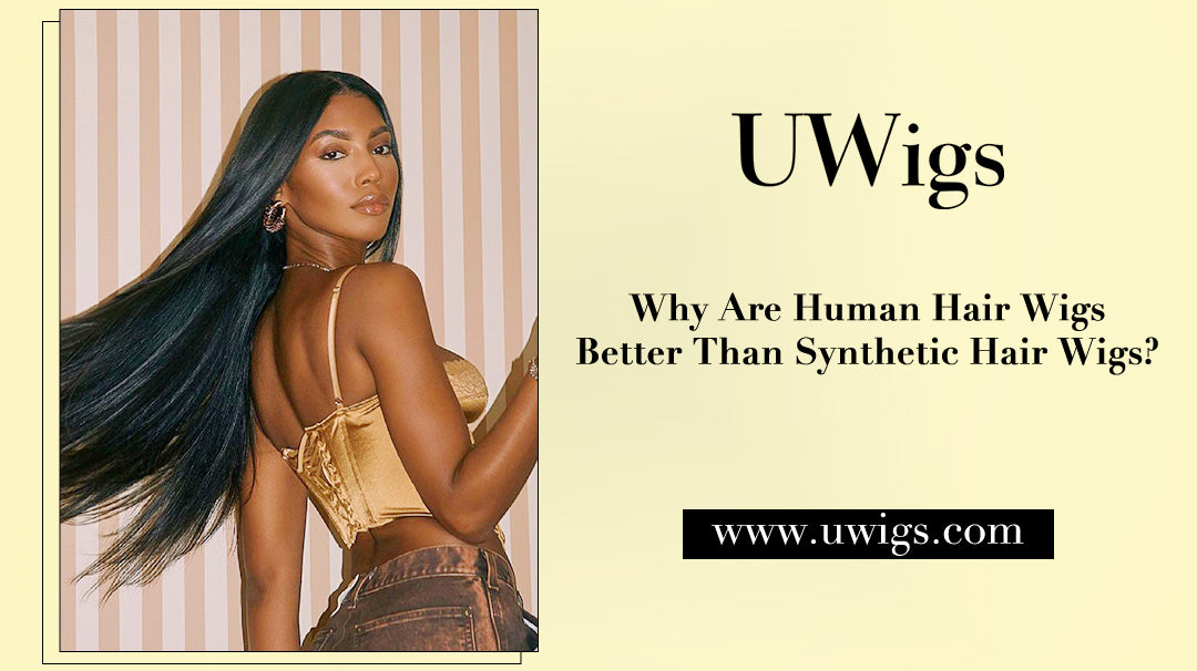 Why Are Human Hair Wigs Better Than Synthetic Hair Wigs?